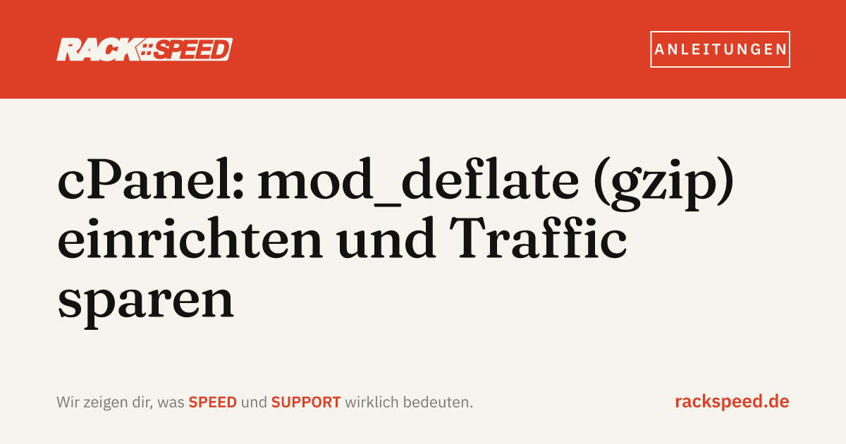 Mod Deflate cPanel: mod_deflate (gzip) einrichten und Traffic sparen